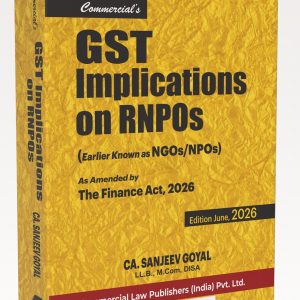 Front cover of GST Implications on RNPOs (Earlier Known as NGOs/NPOs) by CA. Sanjeev Goyal, June 2026 edition, Commercial Law Publishers
